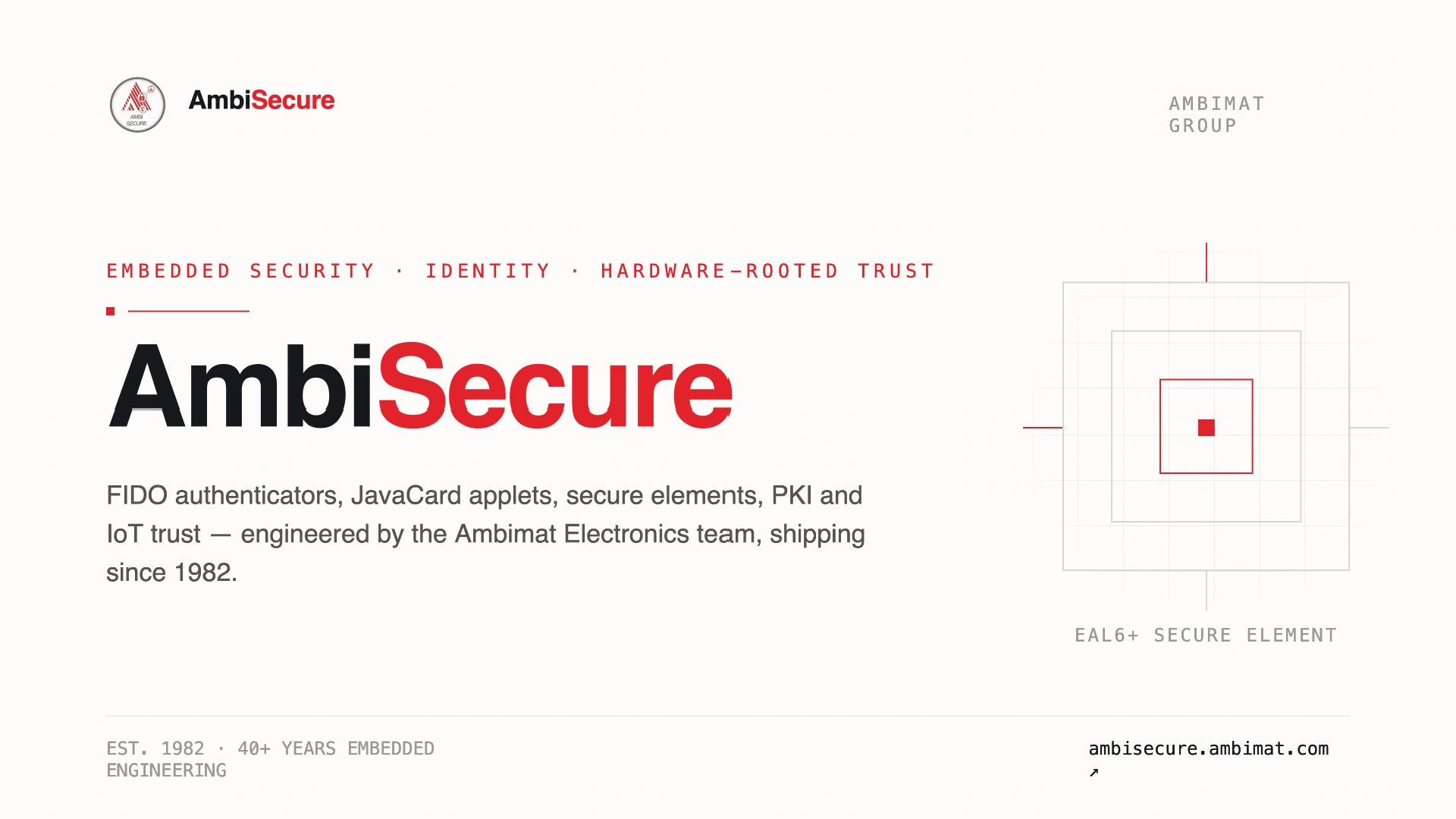 Slide 1 of 17 &mdash; AmbiSecure title slide — embedded security, identity and hardware-rooted trust; FIDO authenticators, JavaCard applets, secure elements and PKI engineered by the Ambimat Electronics team, shipping since 1982.